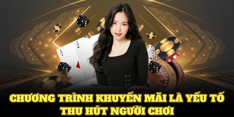 Chương trình khuyến mãi là yếu tố thu hút người chơi