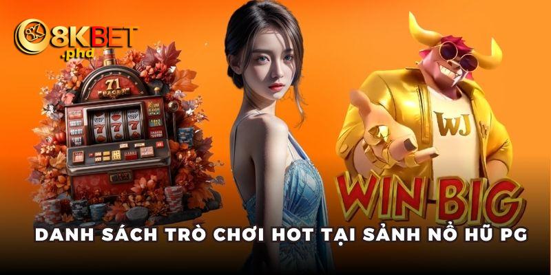 Điểm danh bộ sưu tập game hot tại nổ hũ PG 8kbet.