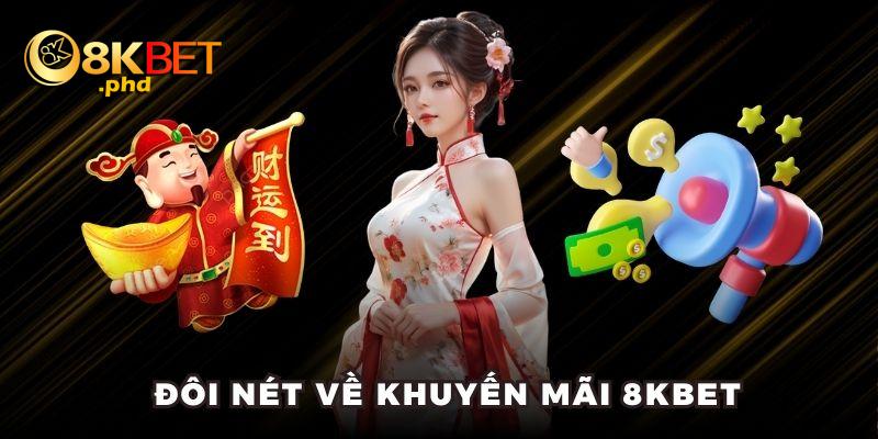 Đôi nét khái quát nhanh về khuyến mãi 8kbet