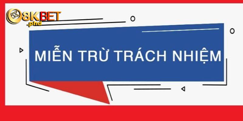 Giới thiệu cho thành viên về chính sách miễn trừ trách nhiệm tại 8kbet 