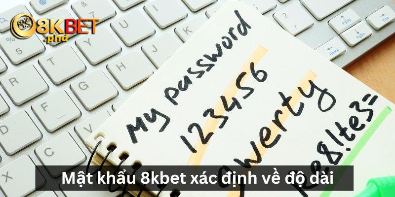 Mật khẩu 8kbet cần xác định về độ dài và cấu trúc