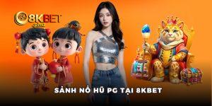 sảnh game nổ hũ pg 8kbet