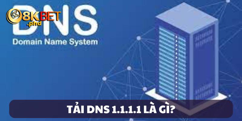 Giới thiệu về DNS 1.1.1.1